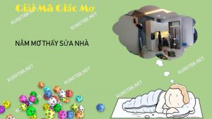 nam-ngu-mo-thay-sua-nha-xay-nha-danh-con-gi