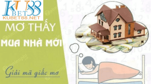mơ thấy mua nhà mới