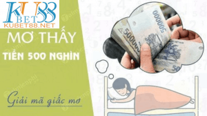nằm mơ thấy tiềan 500 nghìn
