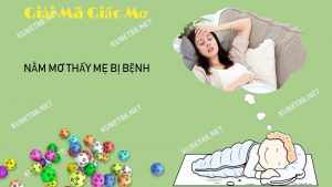 giac-mo-thay-me-bi-benh-bao-hieu-diem-gi-va-nen-danh-con-nao