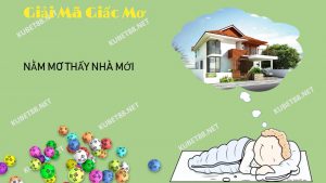 y-nghia-giac-mo-thay-nha-moi-va-con-so-phat-tai