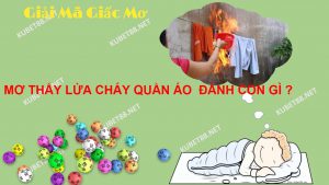 nam-mo-thay-lua-chay-quan-ao-diem-bao-gi-va-danh-con-gi