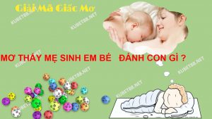 nam-mo-thay-me-sinh-em-be-danh-con-gi-diem-bao-lanh-hay-du