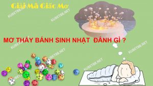 nam-mo-thay-banh-sinh-nhat-danh-con-gi-va-danh-de-con-gi-phat-tai