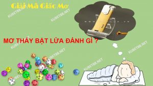 giai-ma-giac-mo-thay-bat-lua-va-con-so-lo-de-cuc-may-man