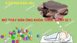ven-man-bi-mat-giac-mo-thay-dan-ong-khoa-than-va-con-so-may-man