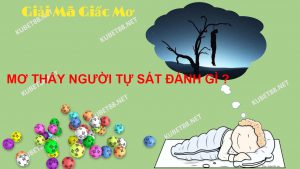 Mơ thấy người tự sát là điềm xui rủi?