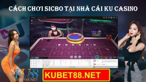 cach choi sicbo tai nha cai ku casino