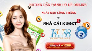 huong dan danh lo de online kubet ngay nao cung thang