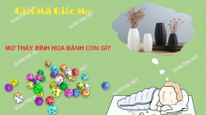 Tìm hiểu giấc mơ thấy bình hoa 