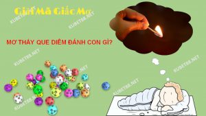Điềm báo của giấc mơ thấy que diêm là gì?