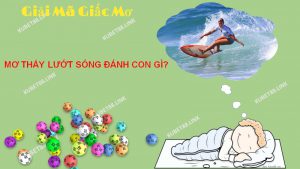 Giấc mơ thấy lướt sóng cho thấy bạn là người người tương đối thụ động