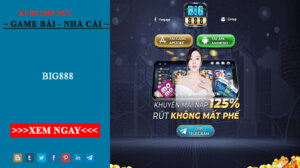 Big888- Đăng ký liền tay để nhận ngay nhiều ưu đãi khủng