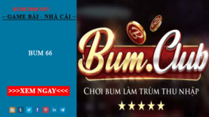 Bum66- Cổng game đổi thưởng quốc tế