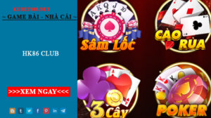 Hk86 Club - Cổng game chất nhất thị trường hiện nay