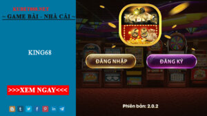 King68 - Ông Hoàng Xanh Chín, Tỷ Lệ Cá Cược Hấp Dẫn