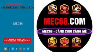 Mec68 Club – Bom tấn cổng game bài đổi thưởng mới nhất hiện nay