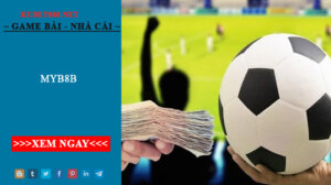 Myb8b - Trang web cá cược có tỉ lệ thưởng cực hấp dẫn