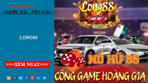 Nhà cái Long88 uy tín hàng đầu- Kinh nghiệm chơi từ game thủ