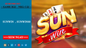 Sunwin – Sunwin88 - Cổng game bài xanh chín nhất 2022