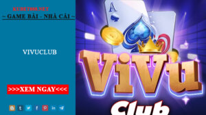 Vivu Club - Đẳng cấp huyền thoại số một slot đổi thưởng