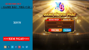 X8vn - Cổng game đổi thưởng uy tín nhất hiện nay